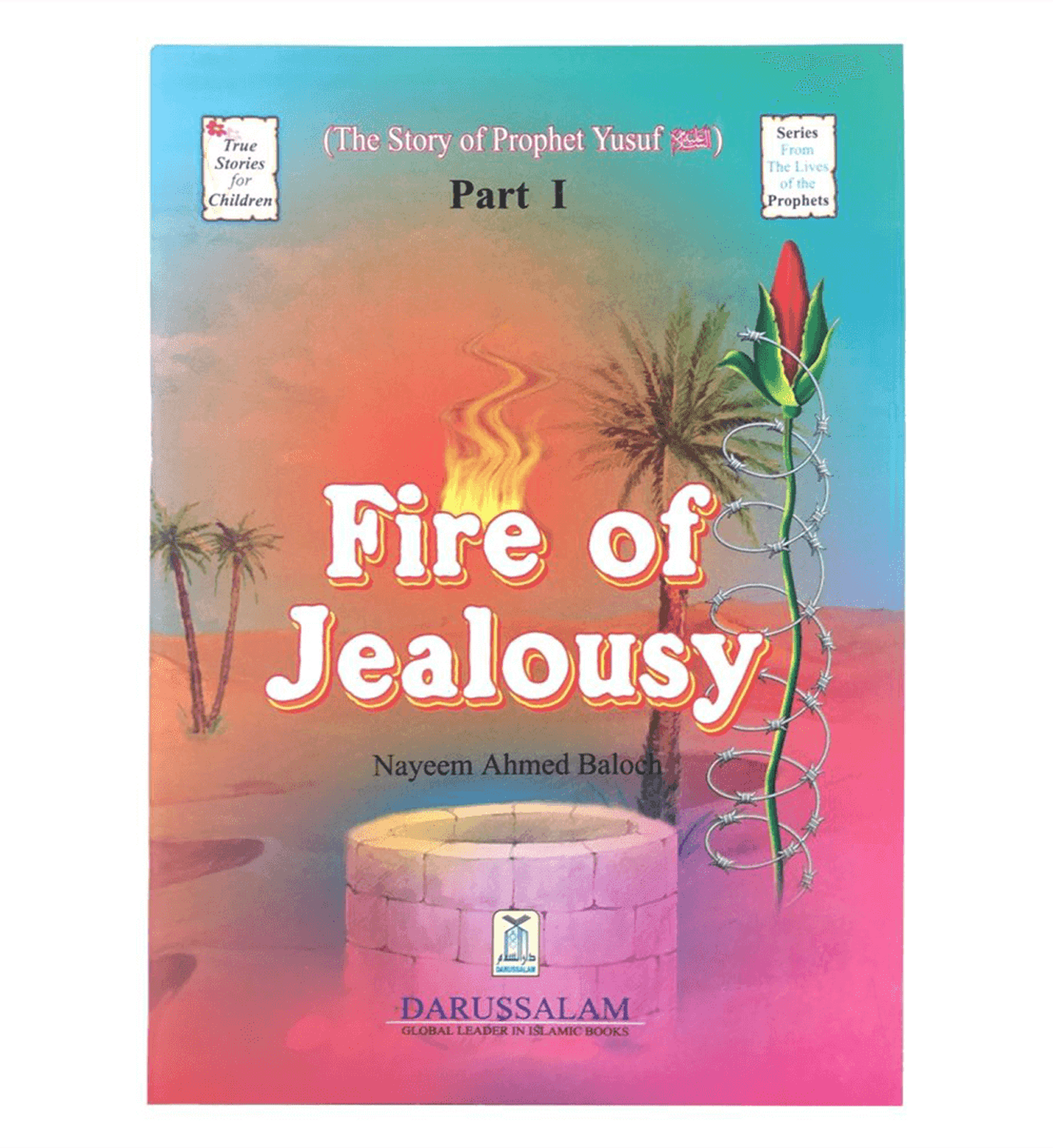 THE STORY OF PROPHET YUSUF - PART I FIRE OF JEALOUSY