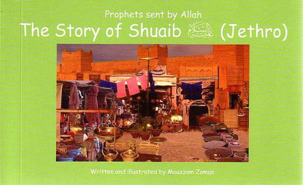 THE STORY OF SHUAIB (JETHRO); PRPOHETS SENT BY ALLAH