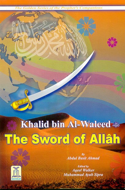 THE SWORD OF ALLAH; GOLDEN SERIES OF PROPHET'S COMPANION
KHALID BIN WALEED