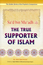 THE TRUE SUPPORTER OF ISLAM - Sa'd bin Mu'adh; GOLDEN STORIES OF THE PROPHET'S COMPANIONS