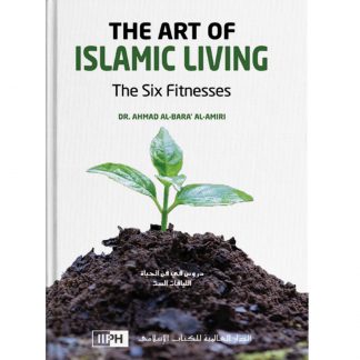 THE ART OF ISLAMIC LIVING THE SIX FITNESS