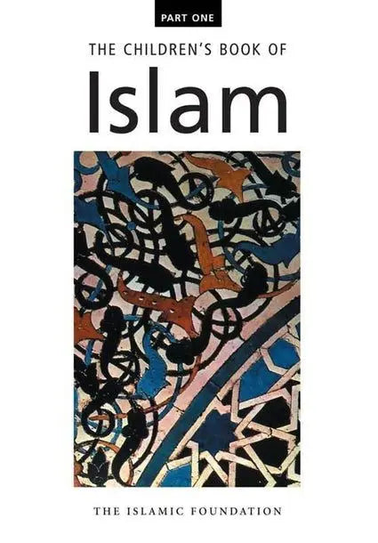 THE CHILDREN'S BOOK OF ISLAM (PART 1)