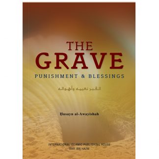 THE GRAVE: PUNISHMENTS AND BLESSING