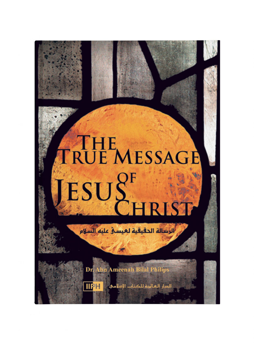THE TRUE MESSAGE OF JESUS CHRIST – Darussalam Publishers
