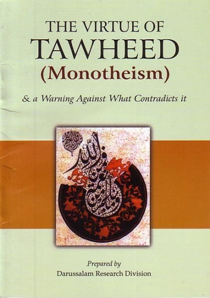 VIRTUE OF TAWHEED AND WARNING AGAINST WHAT CONTRADICT