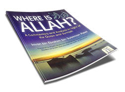 WHERE IS ALLAH? 
A COMMENTARY AND ANALYSIS