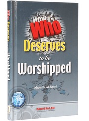 WHO DESERVE TO BE WORSHIPPED?