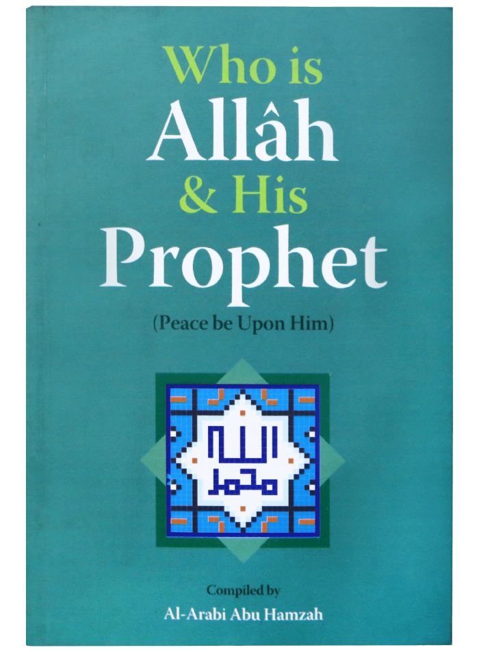 WHO IS ALLAH AND HIS PROPHET