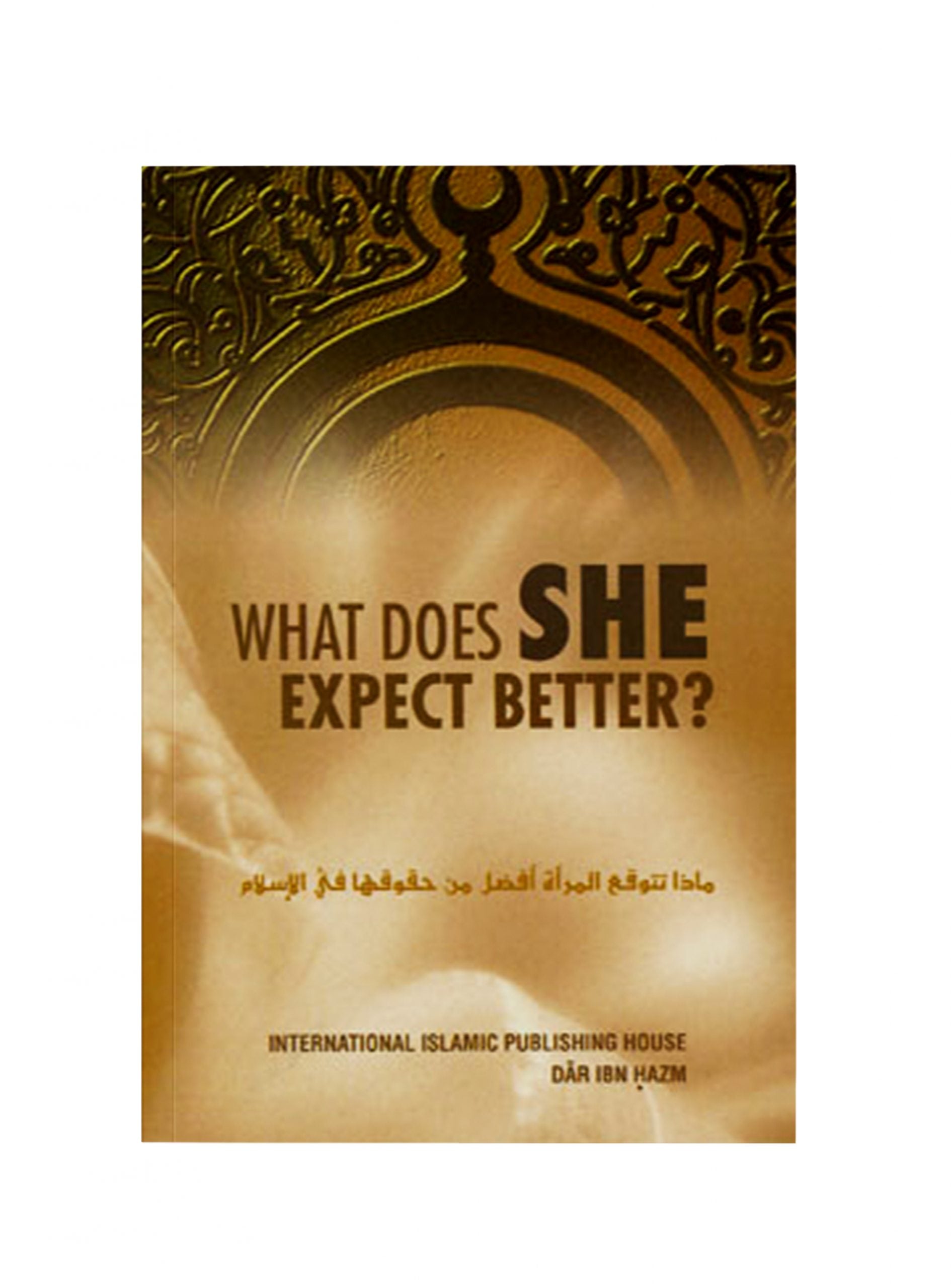 WHAT DOES SHE EXPECT BETTER?
