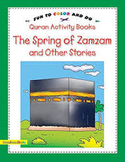 QURAN ACTIVITY BOOK: THE SPRING OF ZAMZAM AND OTHER STORIES