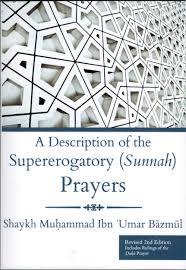A DESCRIPTION OF THE SUPEREROGATORY (SUNNAH) PRAYERS