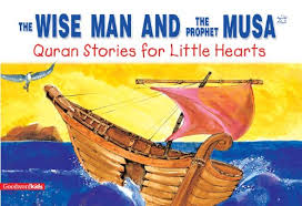 THE WISE MAN AND THE PROPHET MUSA