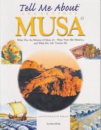 TELL ME ABOUT THE PROPHET MUSA (HB)