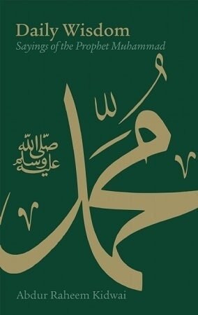 DAILY WISDOM: SAYINGS OF THE PROPHET MUHAMMAD (SAW)