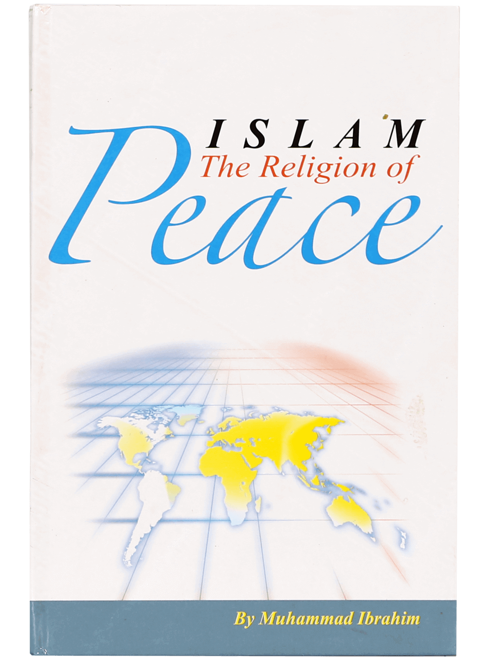 ISLAM THE RELIGION OF PEACE
