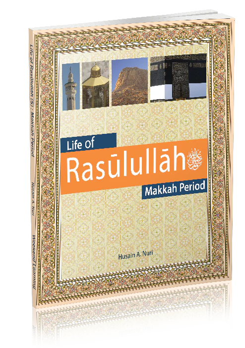 LIFE OF RASULULLAH (SAW) MAKKAH PERIOD