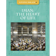 LIVING ISLAM 1 - IMAN : THE HEART OF LIFE ( 9TH GRADE)