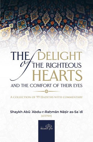 The Delight of The Righteous Hearts and Comfort of their Eyes